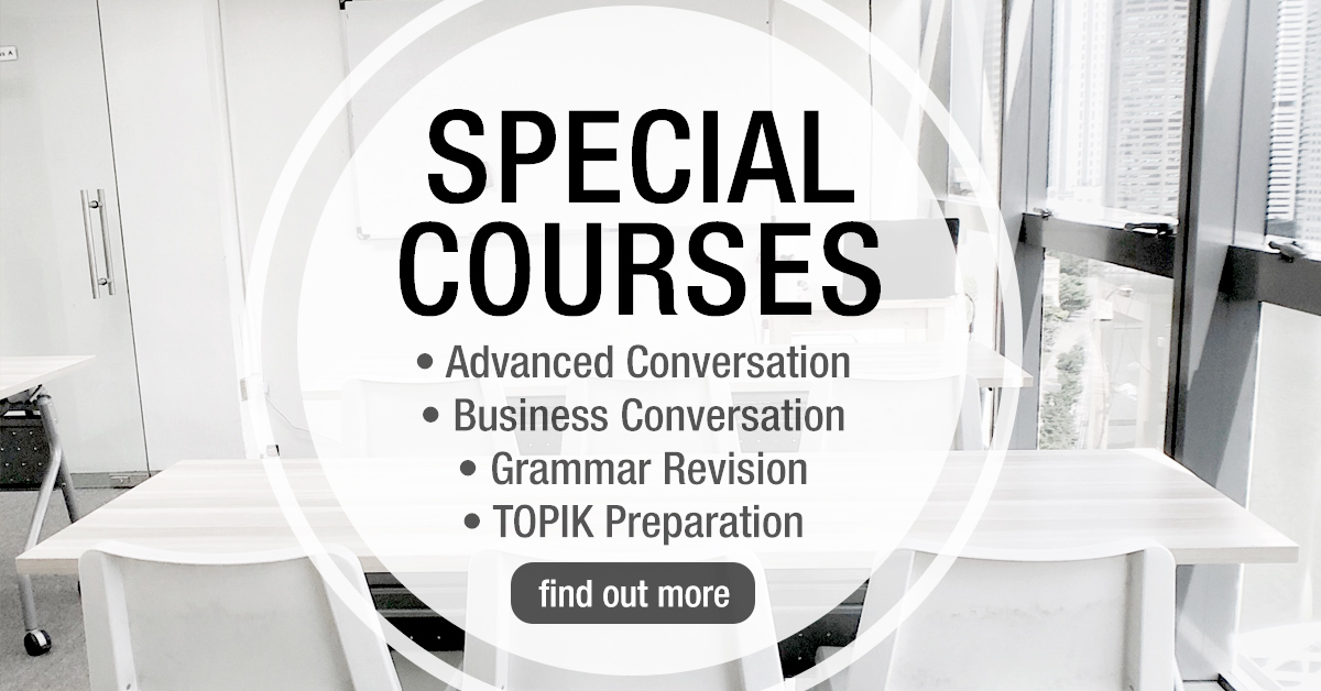 Special Courses - Intensive, Grammar Revision, Advanced Conversation, TOPIK Preparation Course